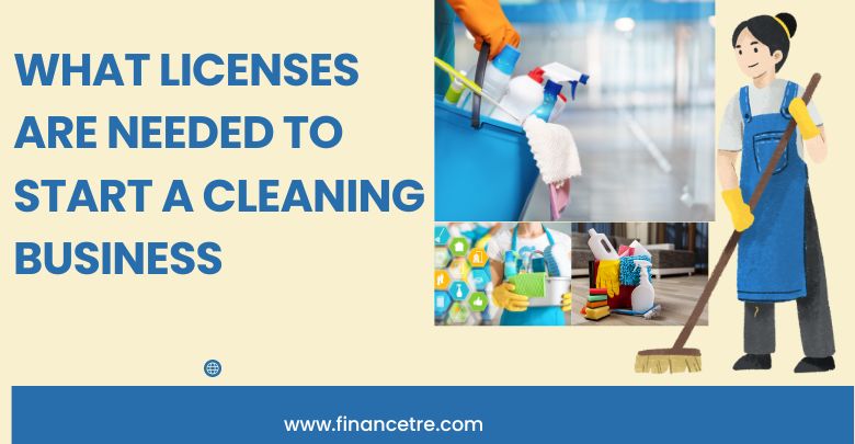 What licenses are needed to start a cleaning business?